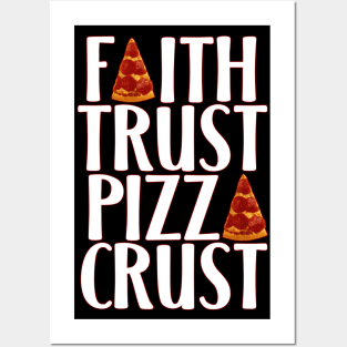 Faith Trust Pizza Crust Pepperoni Tee Posters and Art